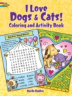 I Love Dogs & Cats! Activity & Coloring Book - Book