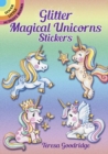 Glitter Magical Unicorns Stickers : Magical Unicorns - Book