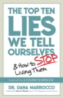 The Top Ten Lies We Tell Ourselves - eBook
