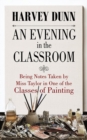 An Evening in the Classroom : Being Notes Taken by Miss Taylor in One of the Classes of Painting - Book