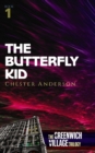 The Butterfly Kid : The Greenwich Village Trilogy Book One - Book