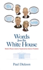 Words from the White House : Words and Phrases Coined or Popularized by America's Presidents - Book