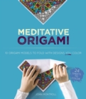 Meditative Origami : 10 Origami Models to Fold with Designs You Color - Book