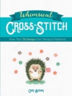 Whimsical Cross-Stitch : More Than 130 Designs from Trendy to Traditional - eBook