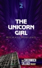 The Unicorn Girl : The Greenwich Village Trilogy Book Two - Book