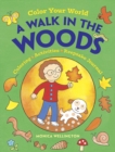 Color Your World: a Walk in the Woods : Coloring, Activities & Keepsake Journal - Book