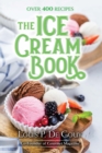 The Ice Cream Book : Over 400 Recipes - eBook