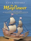 Cut and Assemble the Mayflower : A Full-Color Paper Model - Book
