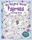 My Magical World! Fairies Coloring Book : Includes 100 Glitter Stickers! - Book