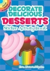 Decorate Delicious Desserts Sticker Activity Book - Book