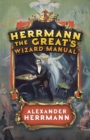 Herrmann the Great's Wizard Manual - eBook