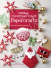 Making Christmas Bright with Papercrafts : More Than 40 Festive Projects! - eBook