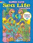 Super Cute Sea Life Coloring Book/Super Cute Sea Life Color by Number : 2 Books in 1/Flip and See! - Book