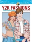 Creative Haven Y2K Fashions Coloring Book: Trends from the 2000s! - Book