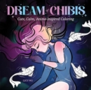 Dream of Chibis: Cute, Calm, Anime-Inspired Coloring - Book