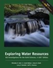 Exploring Water Resources : GIS Investigations for the Earth Sciences, ArcGIS (R) Edition - Book