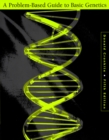 A Problem-Based Guide to Basic Genetics - Book