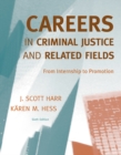 Careers in Criminal Justice and Related Fields : From Internship to Promotion - Book