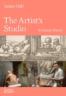 The Artist's Studio : A Cultural History - Book