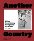 Another Country : British Documentary Photography Since 1945 - Book