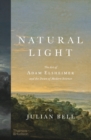 Natural Light : The Art of Adam Elsheimer and the Dawn of Modern Science - Book