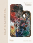 The Artist's Palette : The palettes behind the paintings of 50 great artists - Book