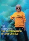 The Flowering: The Autobiography of Judy Chicago - Book