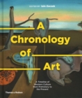 A Chronology of Art : A Timeline of Western Culture from Prehistory to the Present - Book