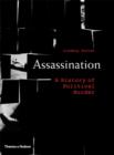 Assassination : A History of Political Murder - Book