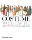 Costume Worldwide : A Historical Sourcebook - Book