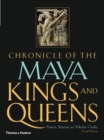 Chronicle of the Maya Kings and Queens : Deciphering the Dynasties of the Ancient Maya - Book