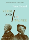 Verdi and/or Wagner : Two Men, Two Worlds, Two Centuries - Book
