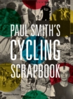 Paul Smith's Cycling Scrapbook - Book