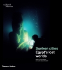Sunken cities : Egypt's lost worlds - Book