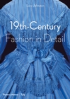19th-Century Fashion in Detail (Victoria and Albert Museum) - Book