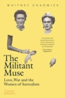 The Militant Muse : Love, War and the Women of Surrealism - Book