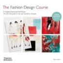 Fashion Design Course : Principles, Practice and Techniques - Book