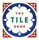 The Tile Book : History • Pattern • Design - Book
