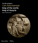 I am Ashurbanipal : king of the world, king of Assyria - Book