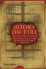 Books on Fire : The Tumultuous Story of the World's Great Libraries - Book