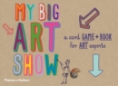My big art show : A Card Game + Book - Collect Paintings to Win - Book