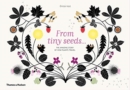 From Tiny Seeds : The Amazing Story of How Plants Travel - Book