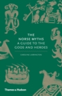 The Norse Myths : A Guide to the Gods and Heroes - eBook