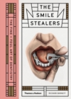 The Smile Stealers : The Fine and Foul Art of Dentistry - eBook
