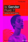 Is Gender Fluid? : A primer for the 21st century - eBook