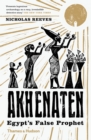 Akhenaten : Egypt's False Prophet - eBook