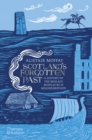 Scotland's Forgotten Past : A History of the Mislaid, Misplaced and Misunderstood - eBook