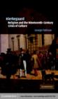 Kierkegaard, Religion and the Nineteenth-Century Crisis of Culture - eBook