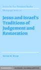 Jesus and Israel's Traditions of Judgement and Restoration - eBook