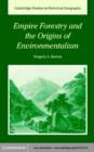 Empire Forestry and the Origins of Environmentalism - eBook